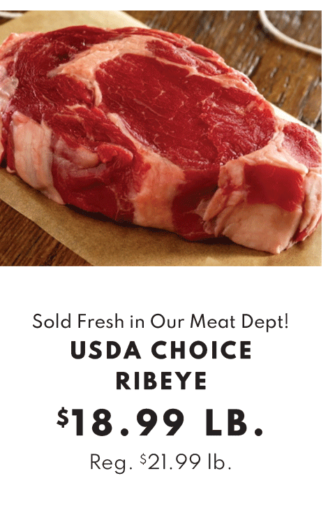 USDA Choice Ribeye - $18.99 per pound