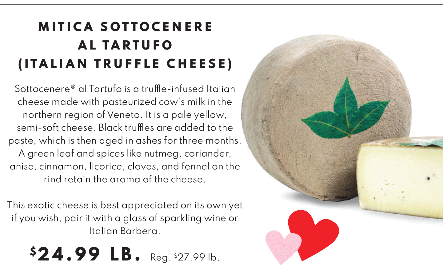 Mitica Sottocenere Al Tartufo (Italian Truffle Cheese) - $24.99 per pound