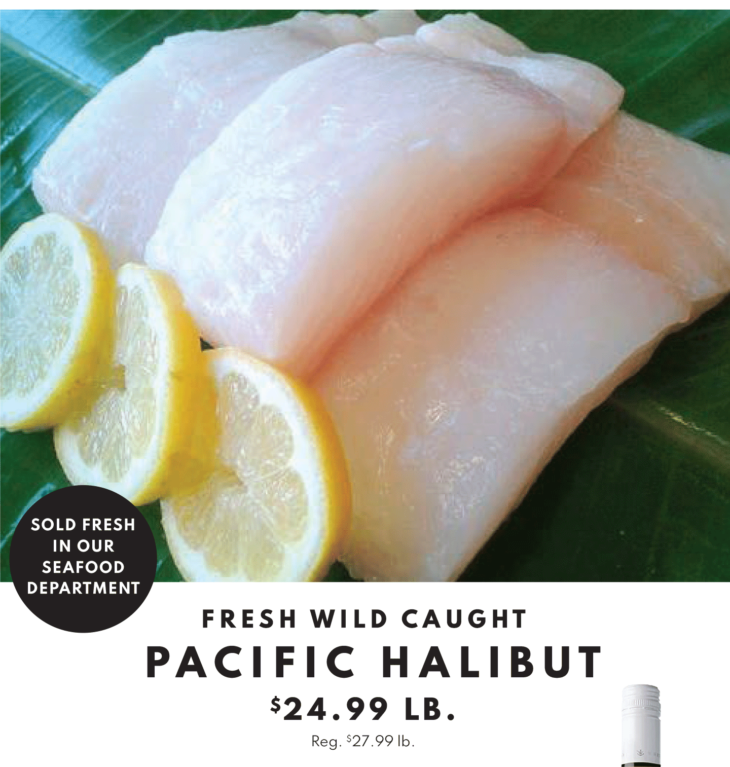 Fresh Wild Pacific Halibut - $24.99 per pound