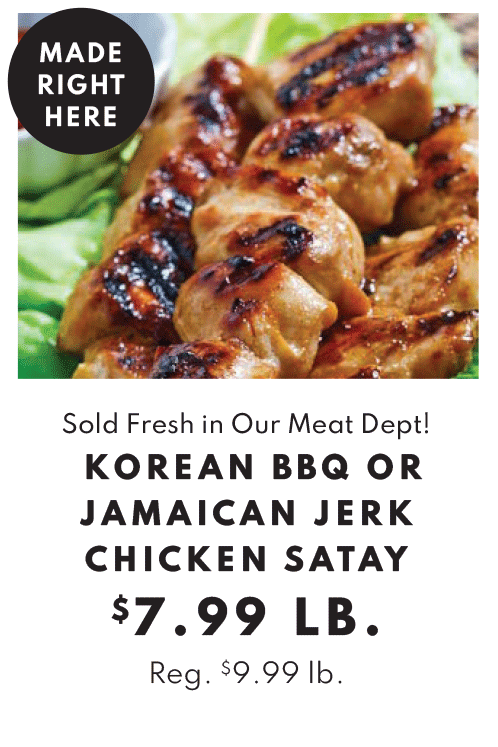 Korean BBQ or Jamaican Jerk Chicken Satay - $7.99 per pound