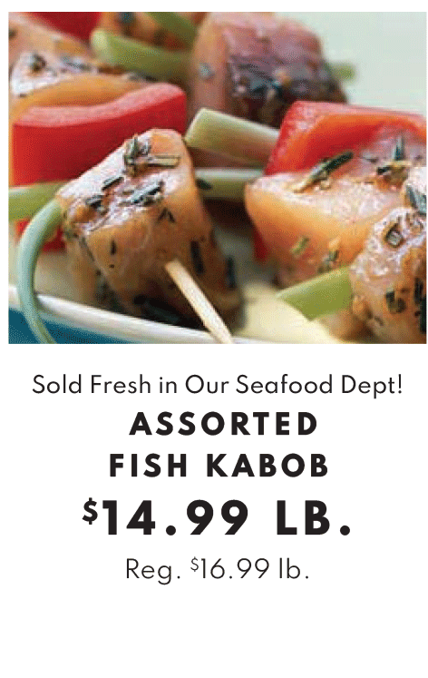 Assorted Fish Kabob - $14.99 per pound