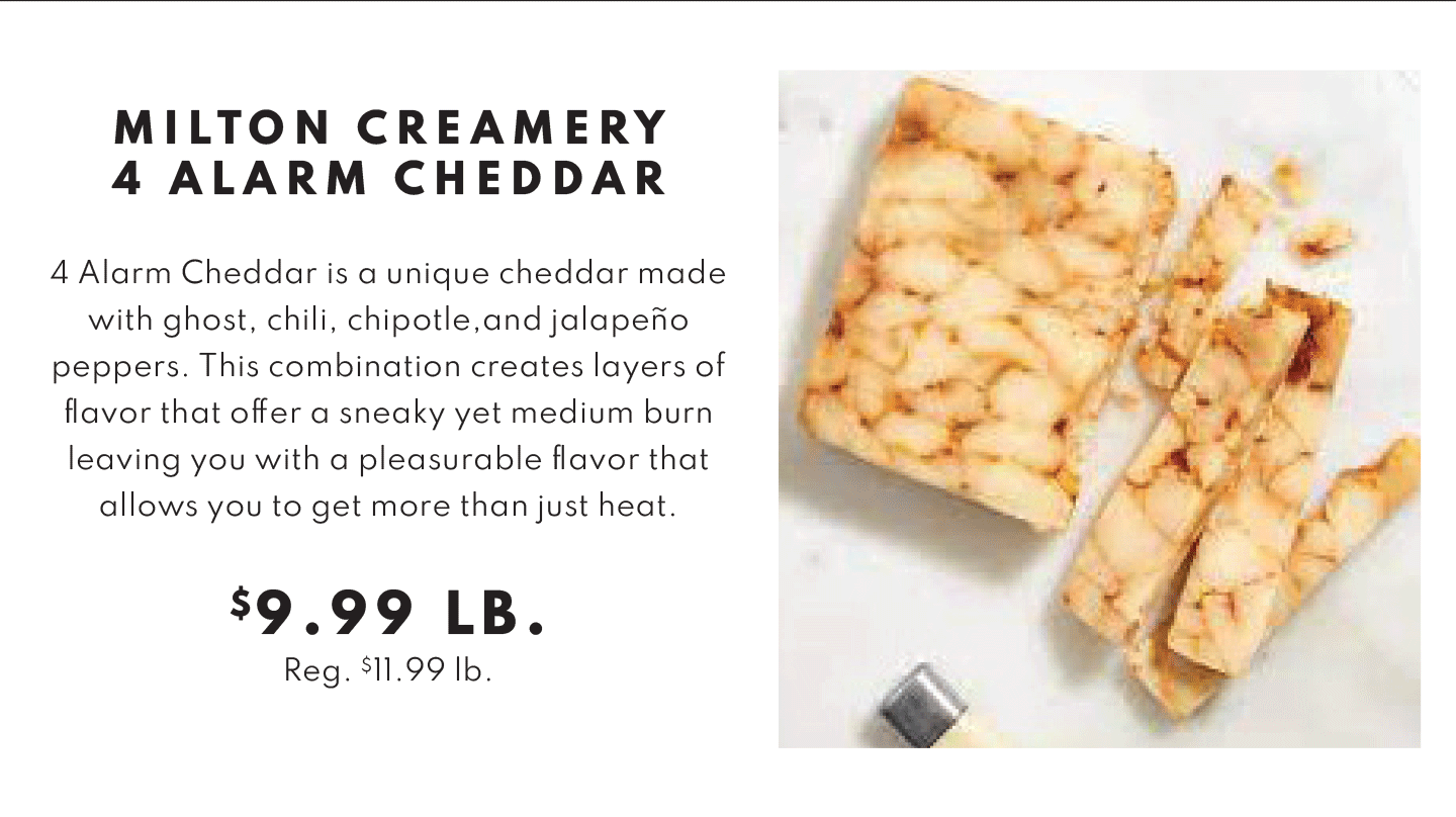 Milton Creamery 4 Alarm Cheddar $9.99 lb