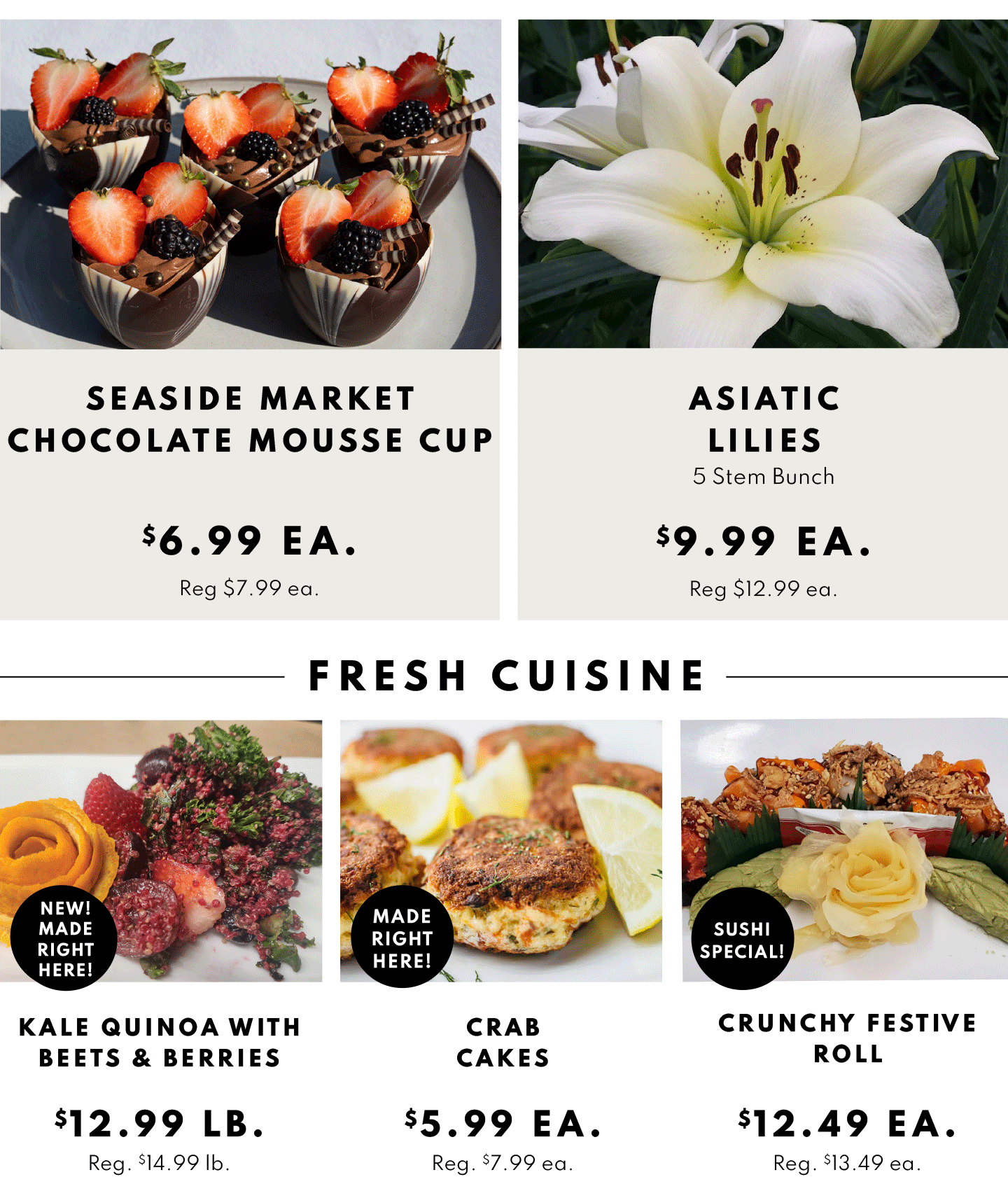 Seaside Market Chocolate Mousse Cup $6.99 ea and Asiatic Lilies 5 stem bunch $9.99 ea