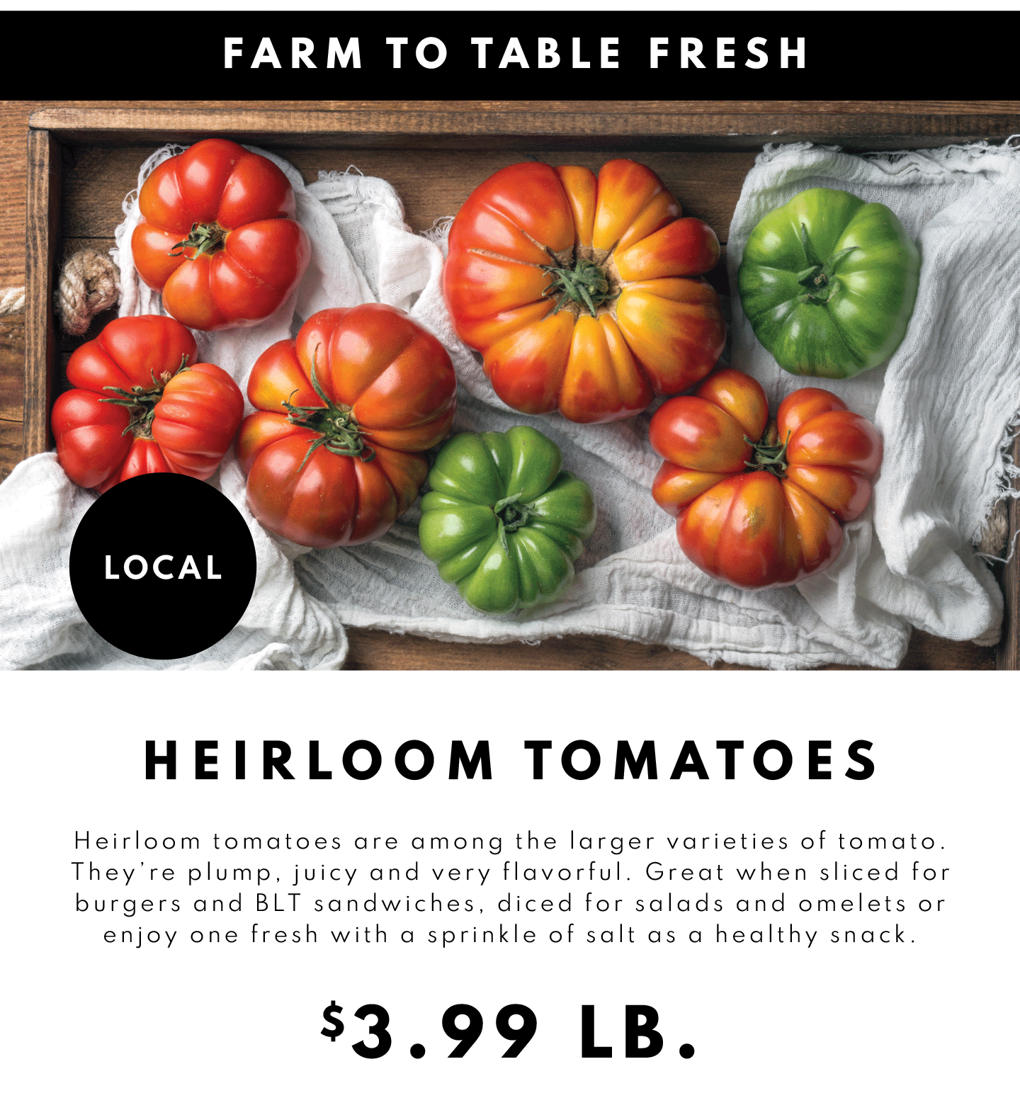 Heirloom Tomatoes $3.99 lb