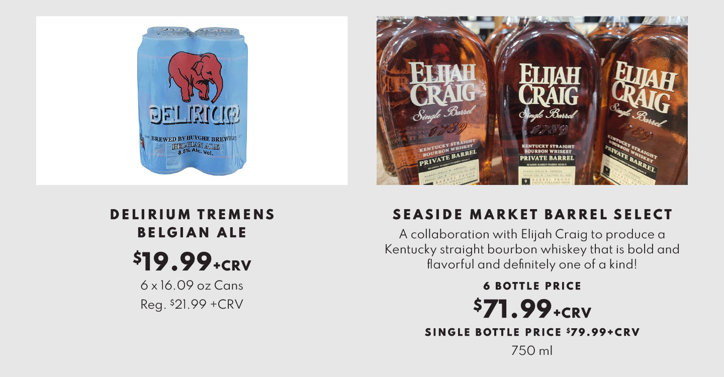 Delirium Tremens Belgian Ale $19.99 and Seaside Market Barrel Select $71.99