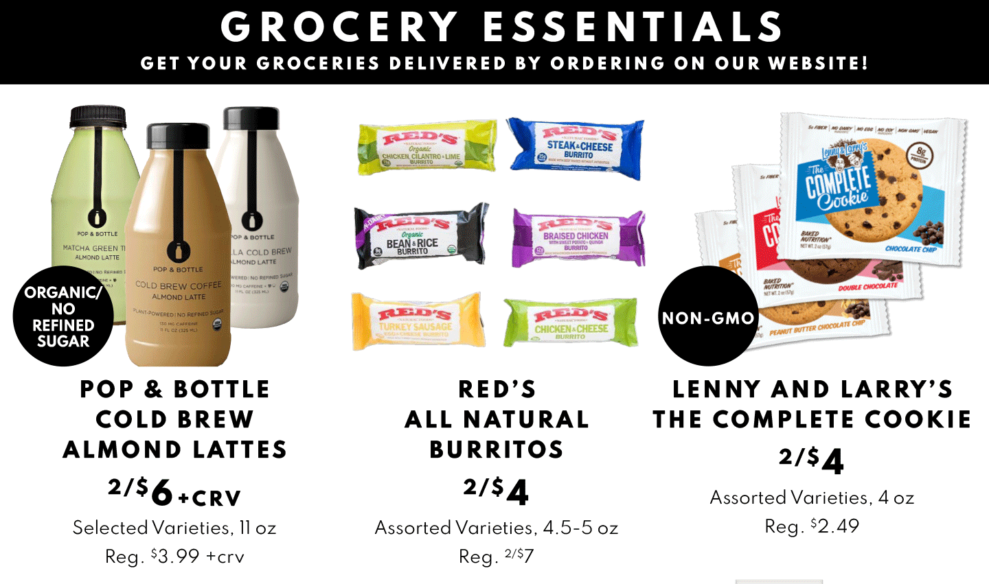 Pop & Bottle Cold Brew Almond Lattes 2/$6, Red's All Natural Burritos 2/$4 and Lenny and Larry's the COmplete Cookie 2/$4