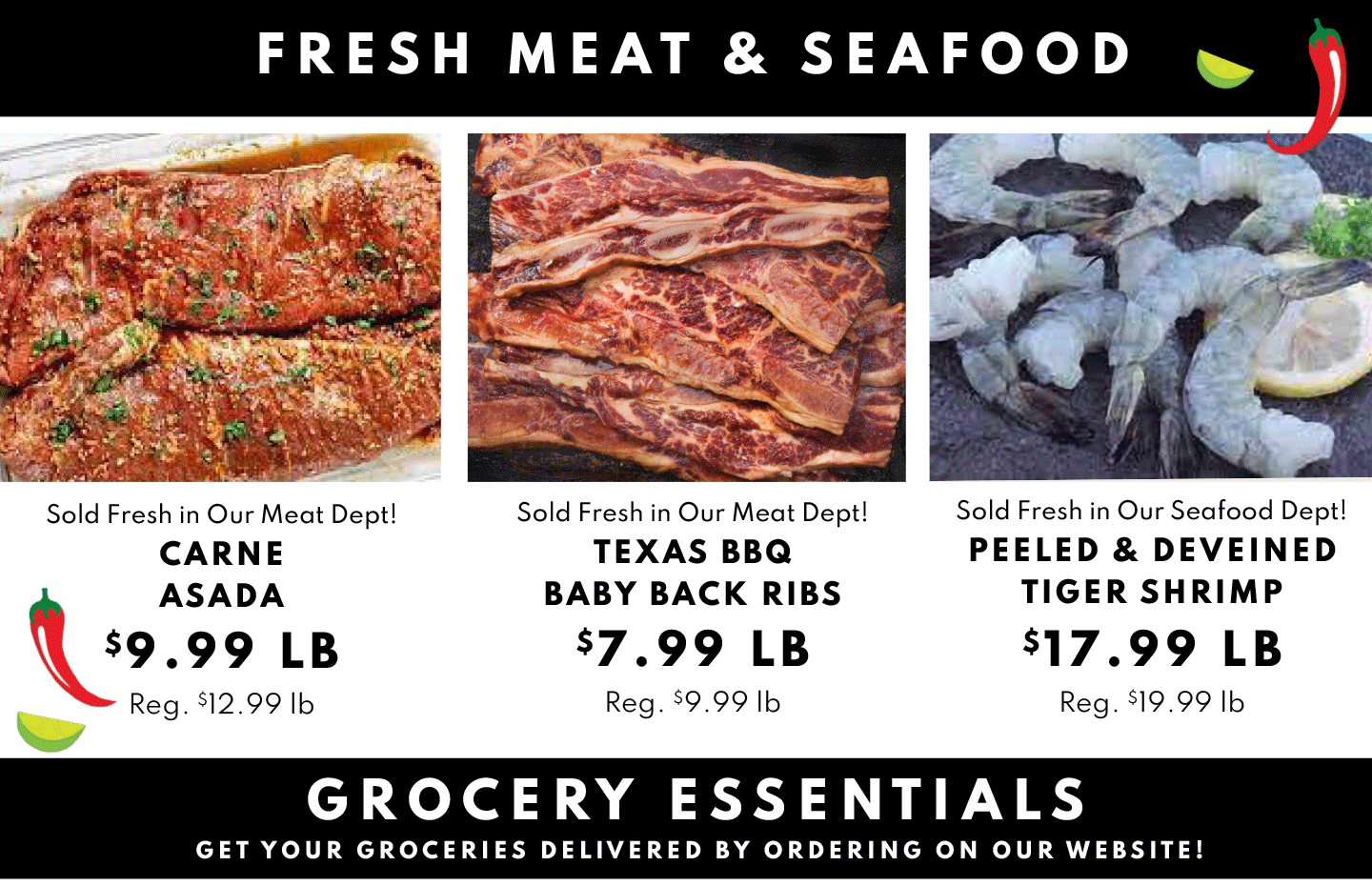 Carne Asada $9.99 lb, Texas BBQ Baby Back Ribs $7.99 lb and PEeled & Deveined Tigr Shrimp $17.99 lb