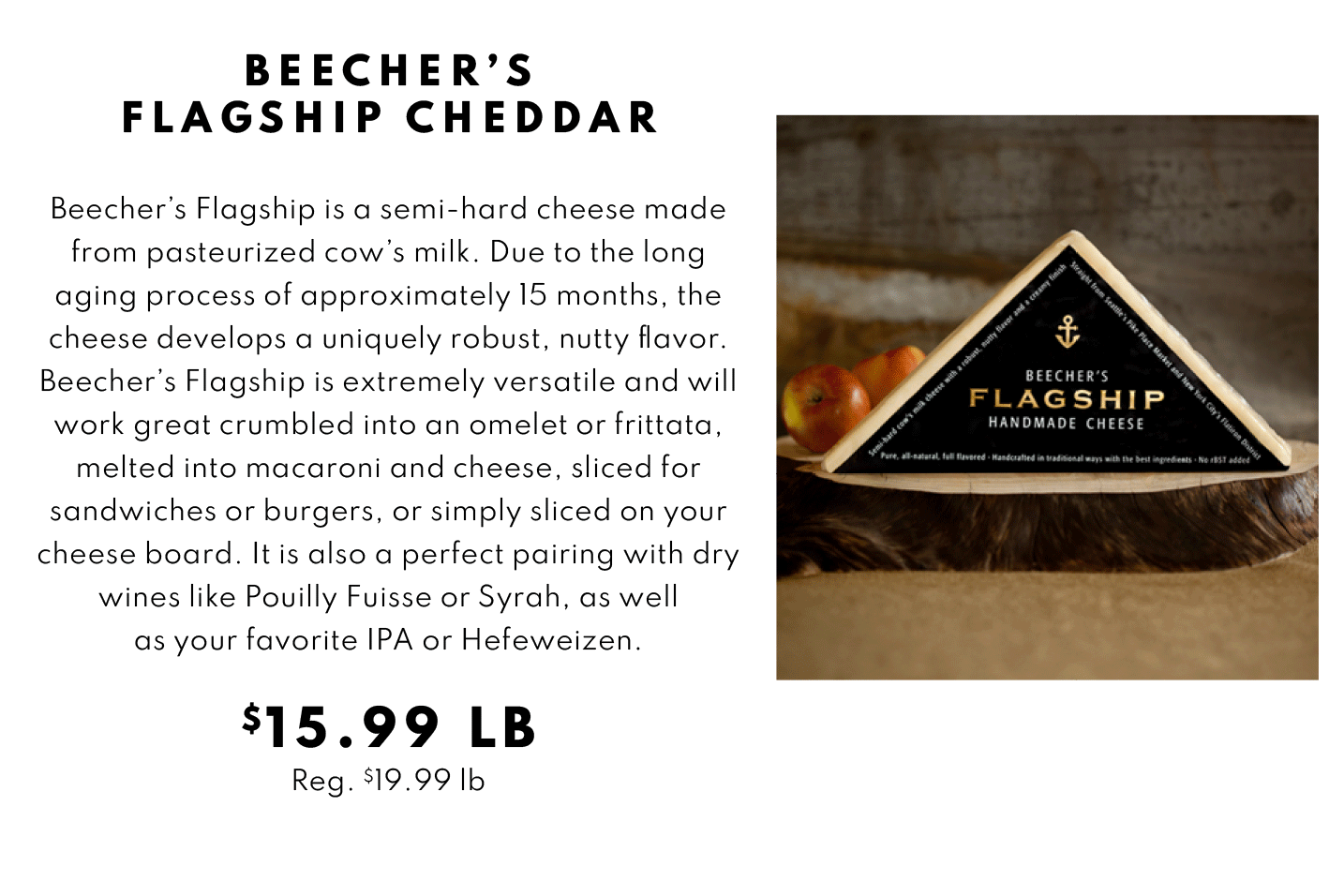 Beecher's Flagship Cheddar $15.99 lb