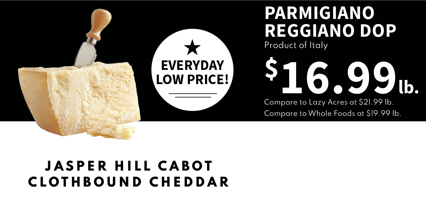 PARMIGIANO REGGIANO DOP Product of Italy $16.99lb.