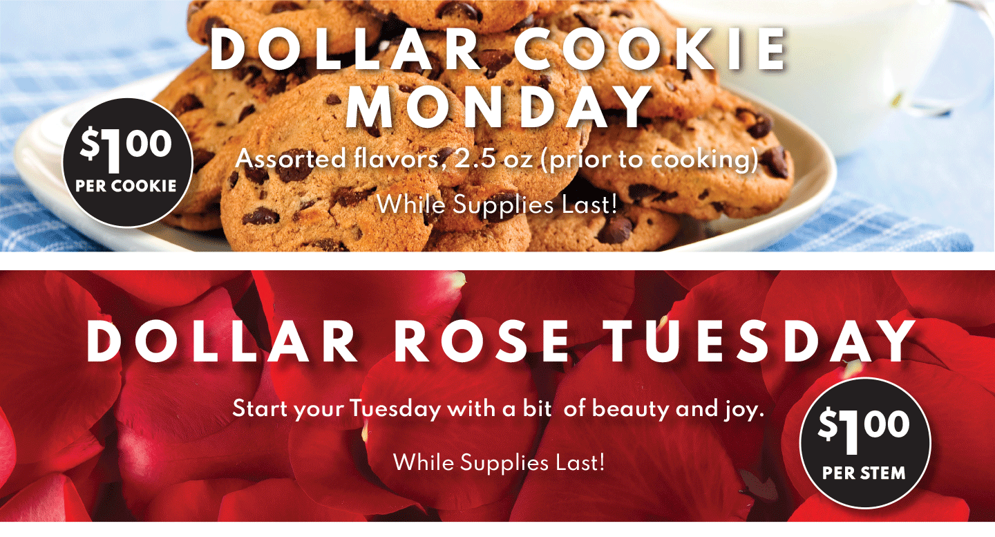 $1 Monday COokies and $1 Rose (per stem)