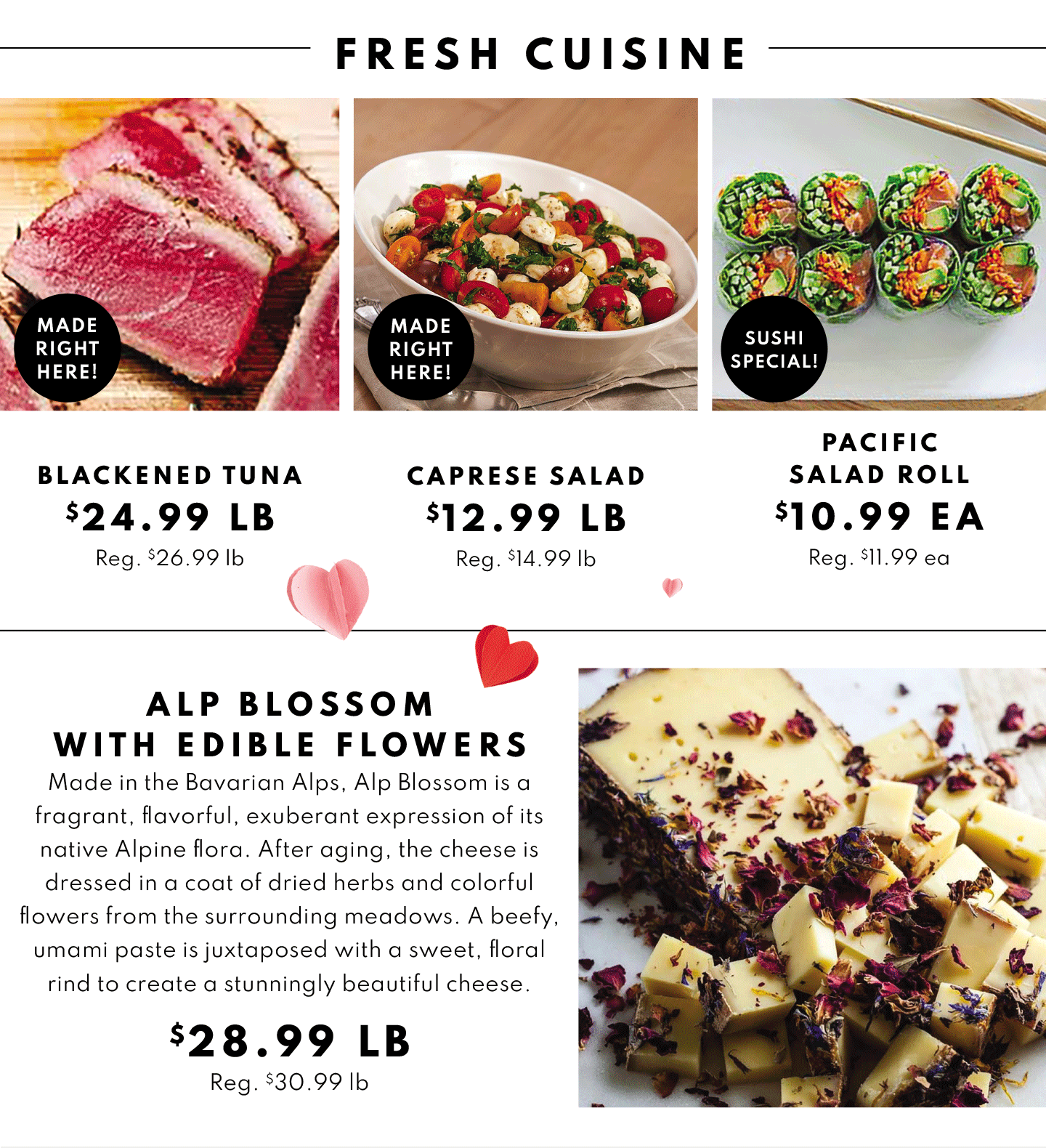 BLACKENED TUNA $24.99 Lb, CAPRESE SALAD $12.99 LB AND PACFIIC SALAD ROLL $10.99 EA