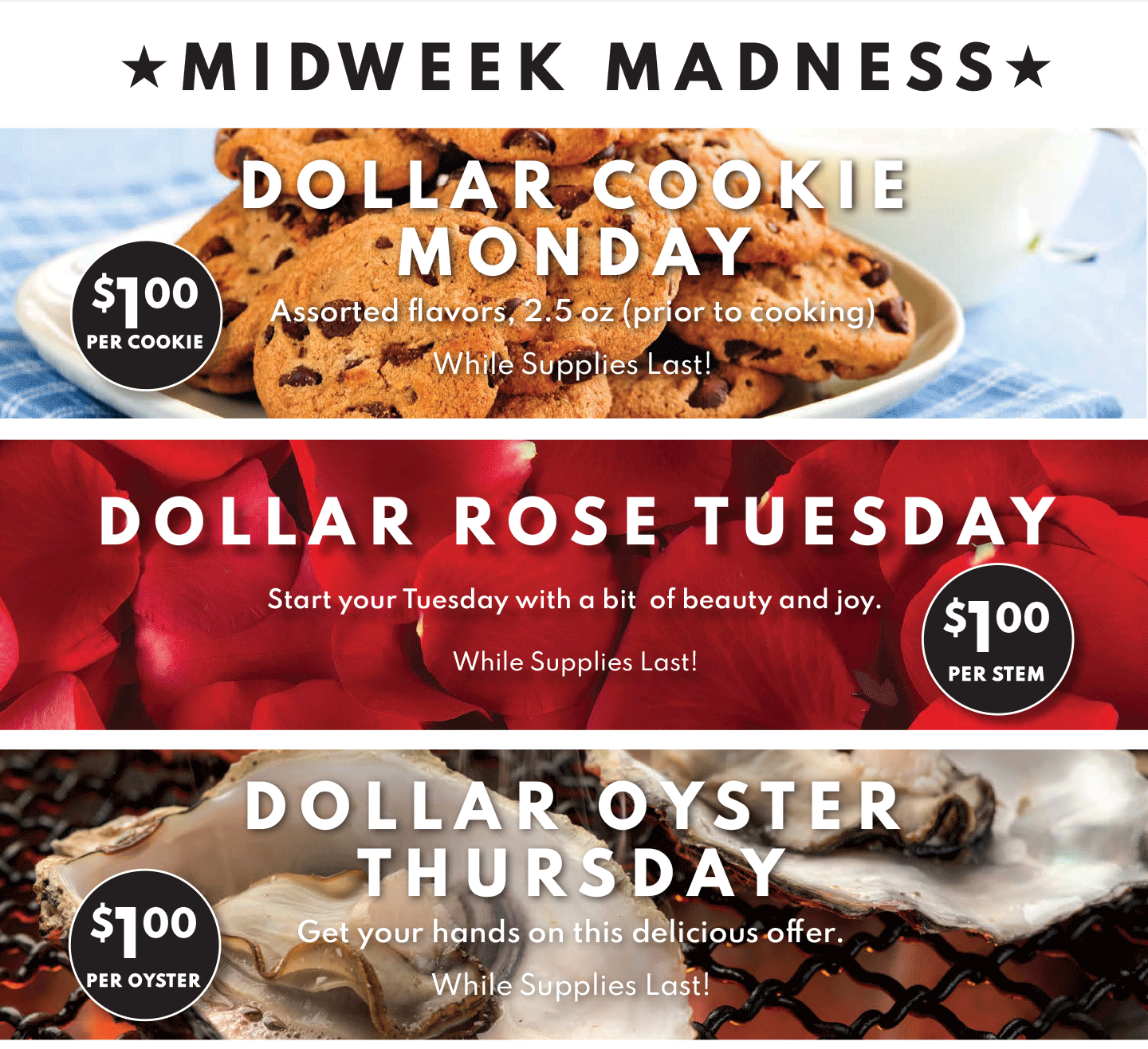 MIDWEEK MADNESS: DOLLAR COOKIE MONDAY, DOLLAR ROSE TUESDAY AND DOLLAR OYSTER THURSDAY!