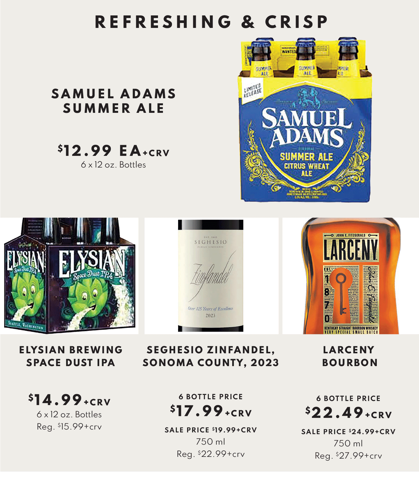SAMUAL ADAMS SUMMER ALE $12.99 EA, ELYSIAN BREWING SPACE DUST IPA $14.99, SEGHESIO ZINFANDEL SONOMA COUNTYY, 2023 $17.99 AND LARCENY BOURBON $22.49