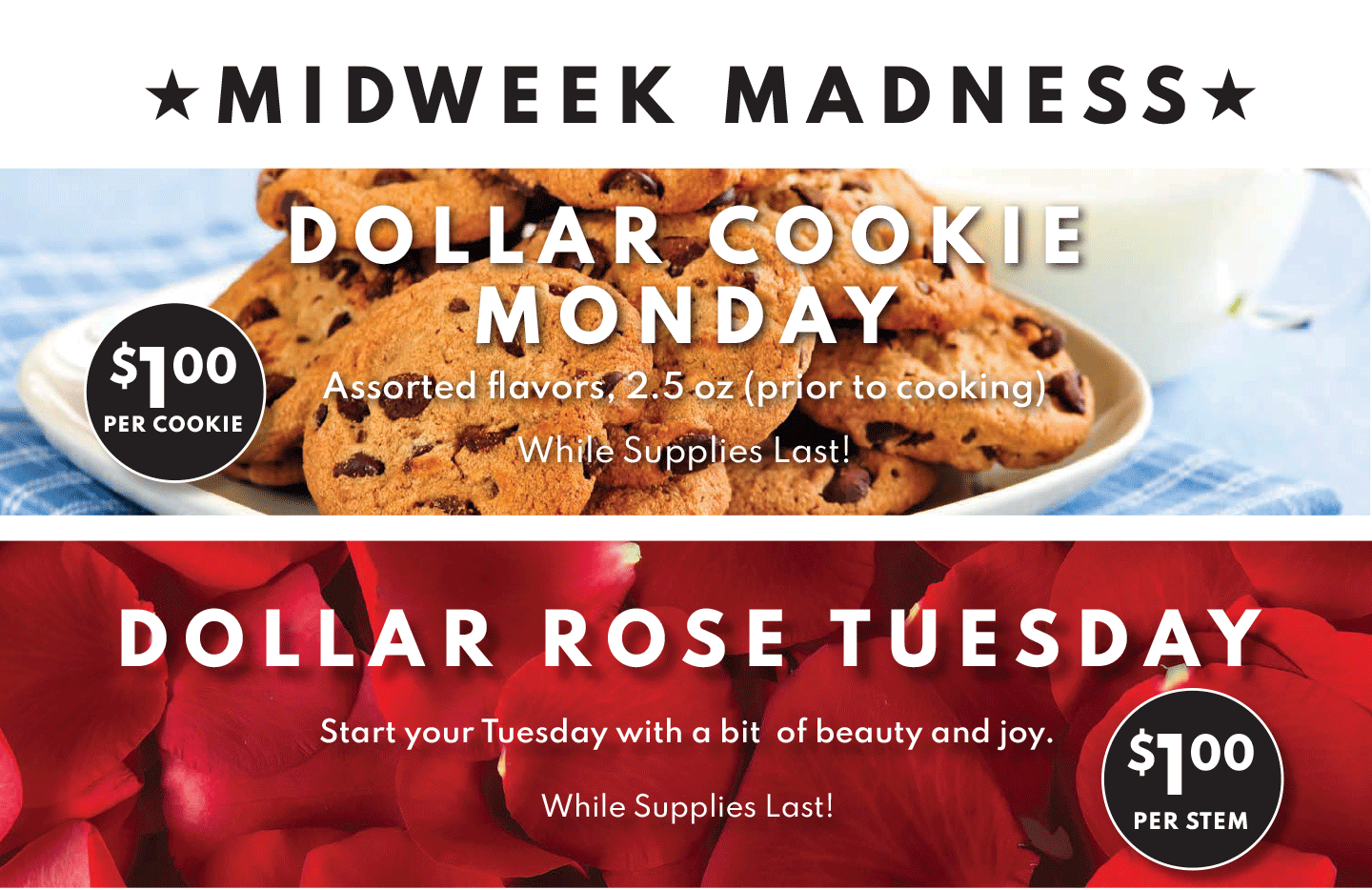 $1.00 COOKIE MONDAY, $1 ROSE TUESDAY AND $1 OYSTER THURSDAY!
