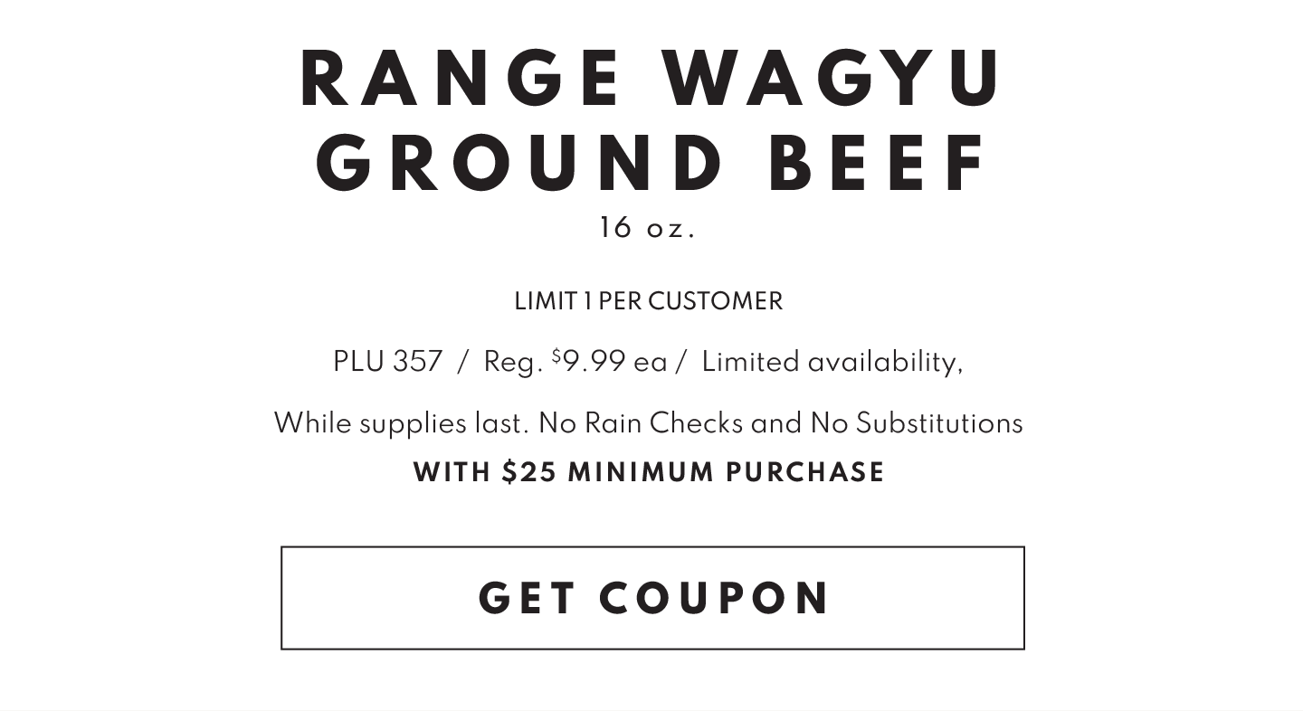BUY ONE GET ONE FREE RANGE Wagyu Ground Beef, 16 oz.