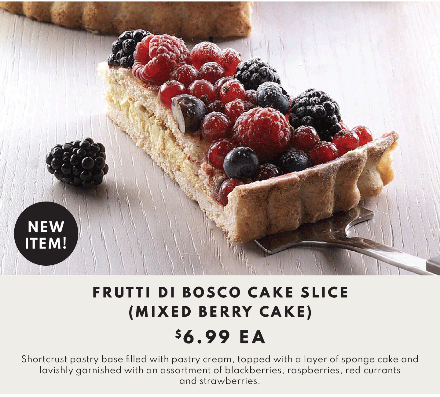 Frutti di Bosco Cake Slice $6.99 ea
