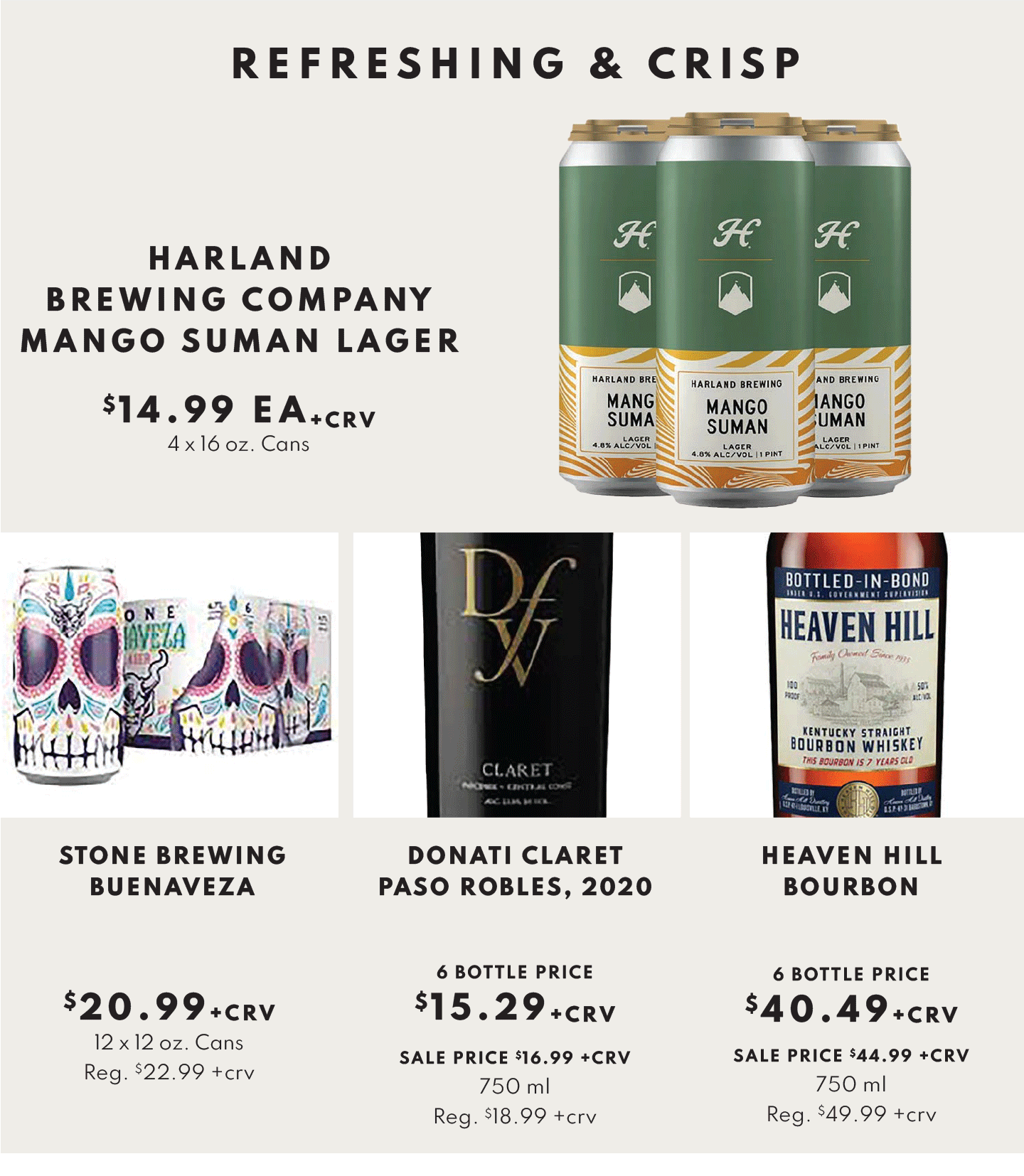 Harland Brewing Company Mango Suman Lager $14.99 ea, Donati Claret Paso Robles 2020 750 ml 6 bottle price $19.79, Stone Brewing Buenaveza $20.99, Heaven Hill Bourbon 750 ml 6 bottle price $40.49