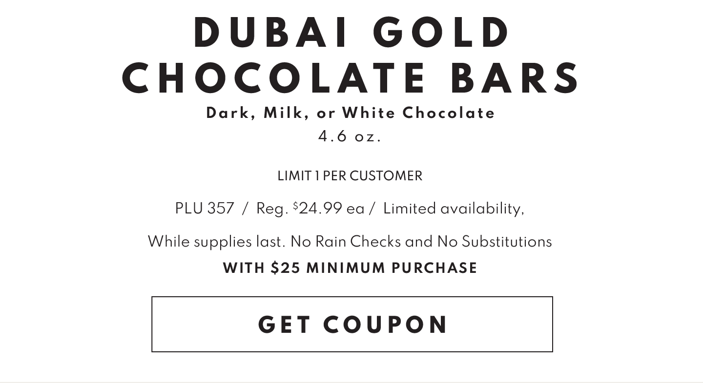 BUY ONE GET ONE FREE DUBAI CHOCOLATE BARS WITH $25 MINIMUM PURCHASE!