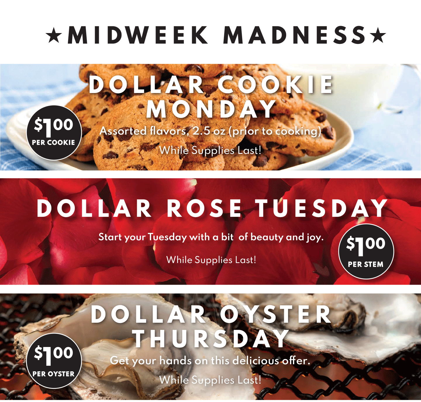 $1 Cookie Monday!, $1 dollar rose tuesday and $1 Oyster Thurs
