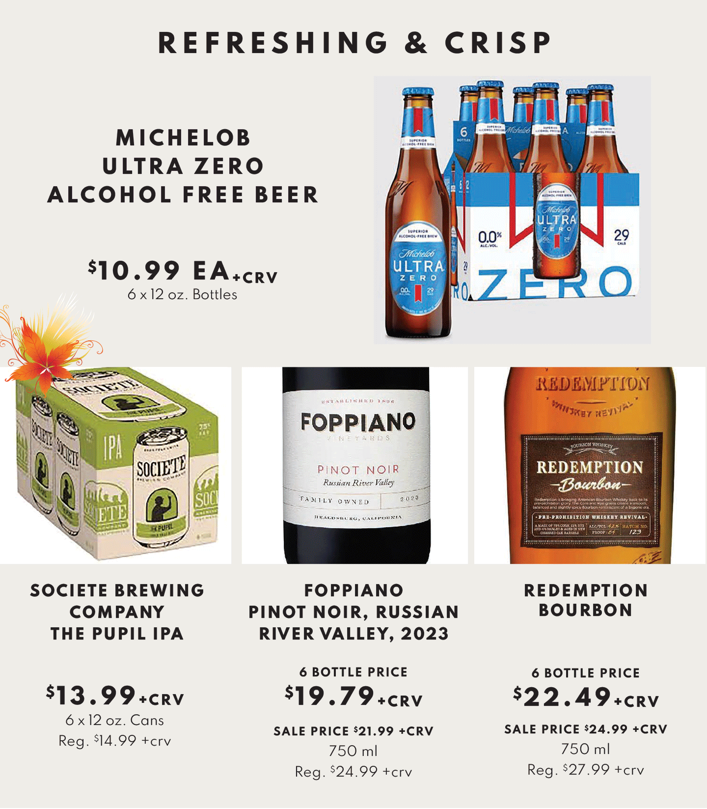Michelo Ultra Zero Alcohol Free Beer 10.99 ea. Societe Brewing Company - The Pupil IPA $13.99, Foppiano Pinot Noir Russian River Valley, 2023 $19.79 - 6 bottle price, and Redemption Bourbon $22.49 - 6 bottle price