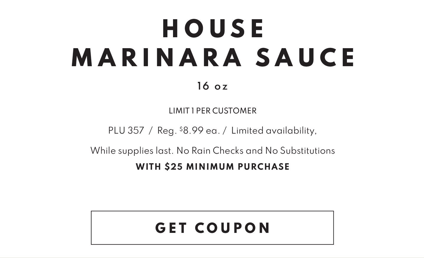 HOUSE MARINARA SAUCE. HOUSE MARINARA SAUCE Reg. $8.99 ea.